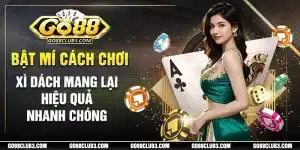 cách chơi xì dách có hiệu quả cao nhất