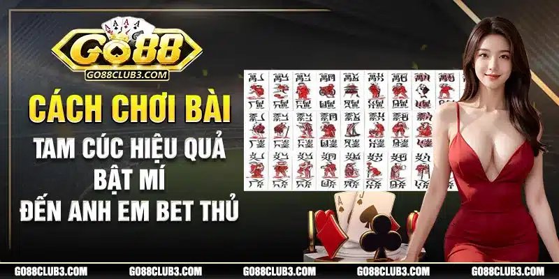 cách chơi bài tam cúc tựa game bài mới đầy hấp dẫn