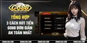 Các bước rút tiền go88 nhanh nhất